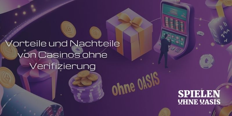 Vorteile und Nachteile von Casinos ohne Verifizierung Vorteile und Nachteile von Casinos ohne Verifizierung