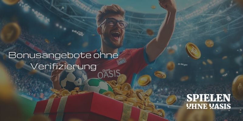Bonusangebote ohne Verifizierung Bonusangebote ohne Verifizierung
